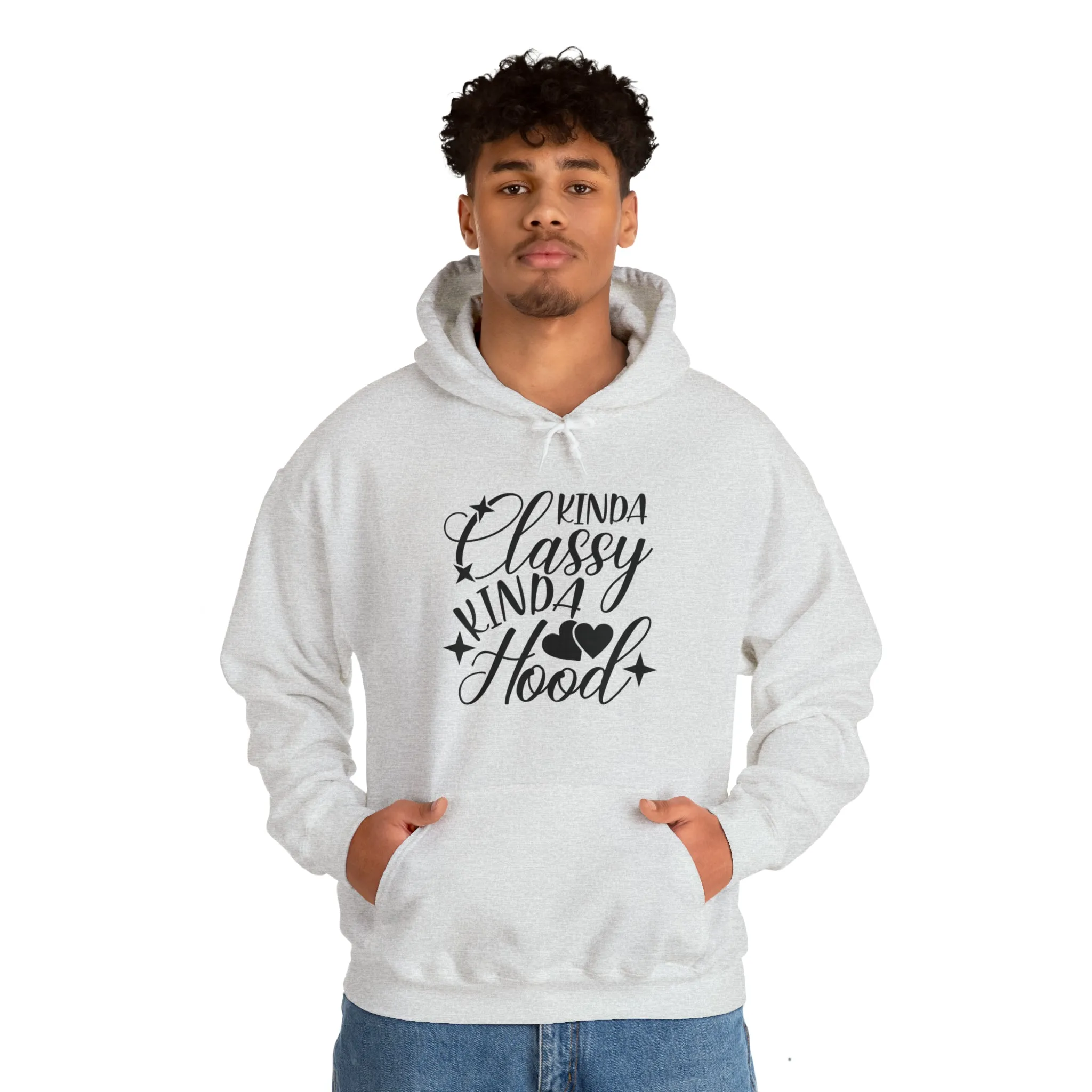 Kinda Classy Kinda Hood" Hooded Sweatshirt