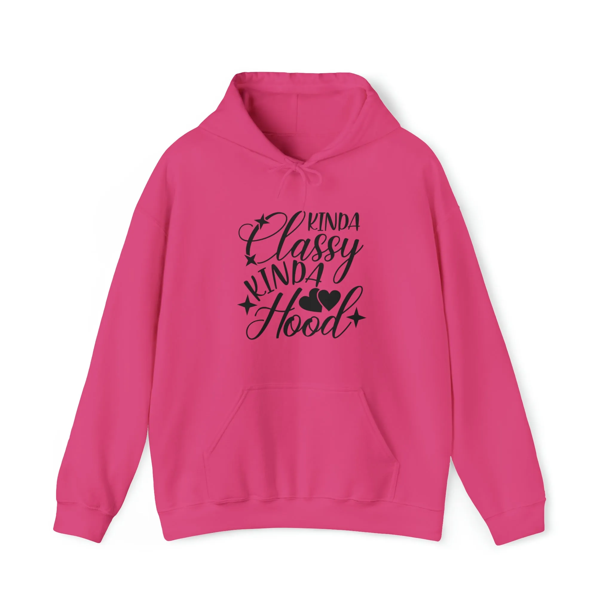 Kinda Classy Kinda Hood" Hooded Sweatshirt