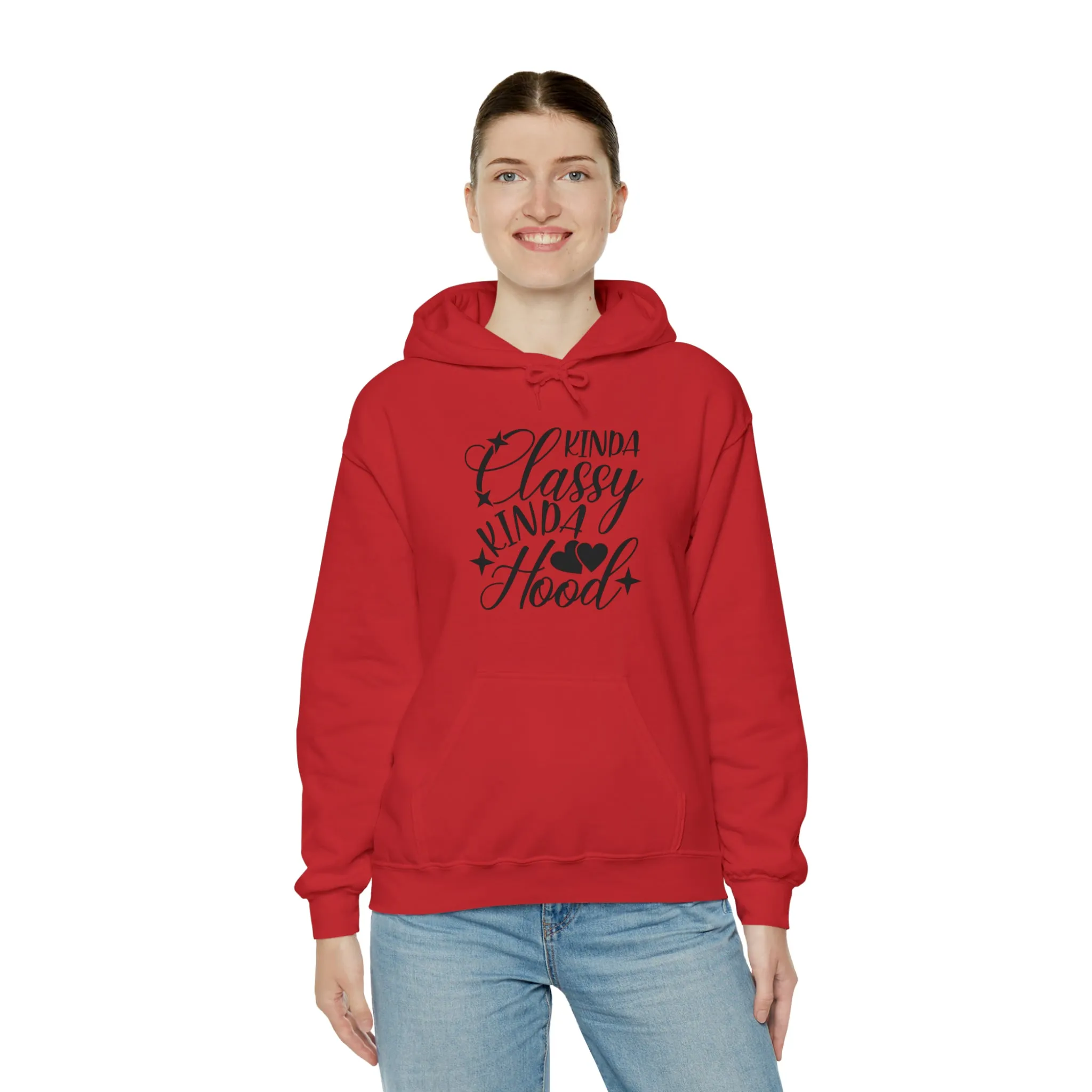 Kinda Classy Kinda Hood" Hooded Sweatshirt