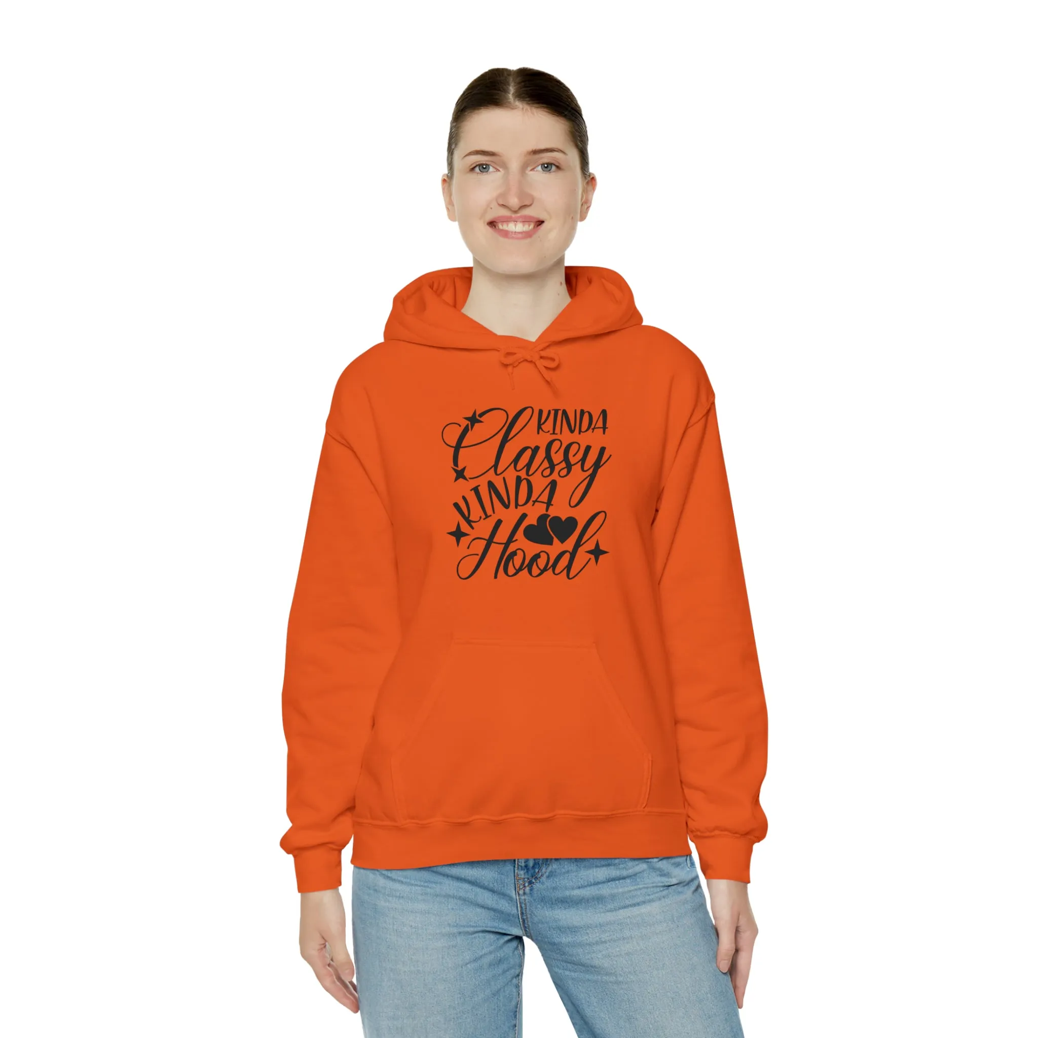 Kinda Classy Kinda Hood" Hooded Sweatshirt