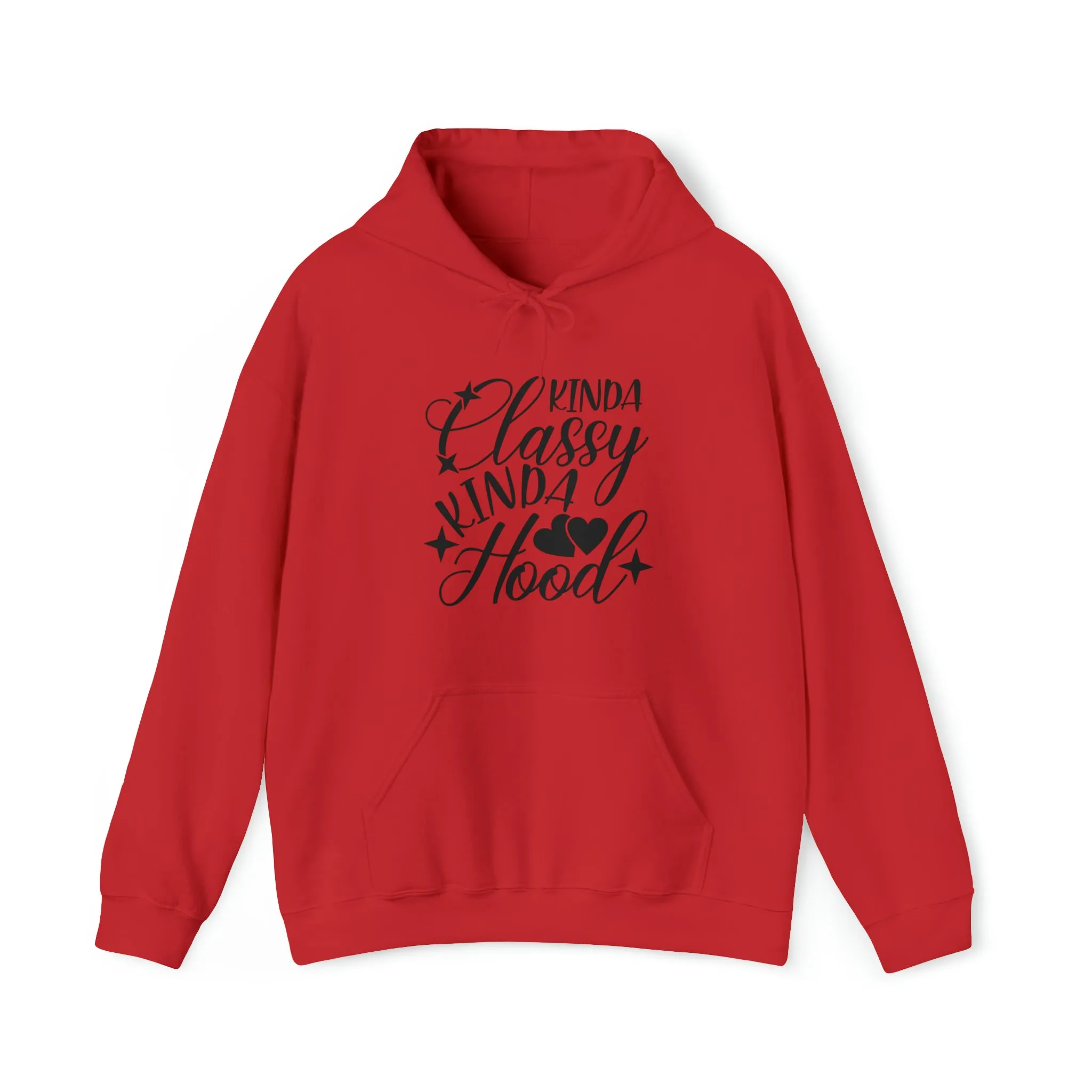 Kinda Classy Kinda Hood" Hooded Sweatshirt