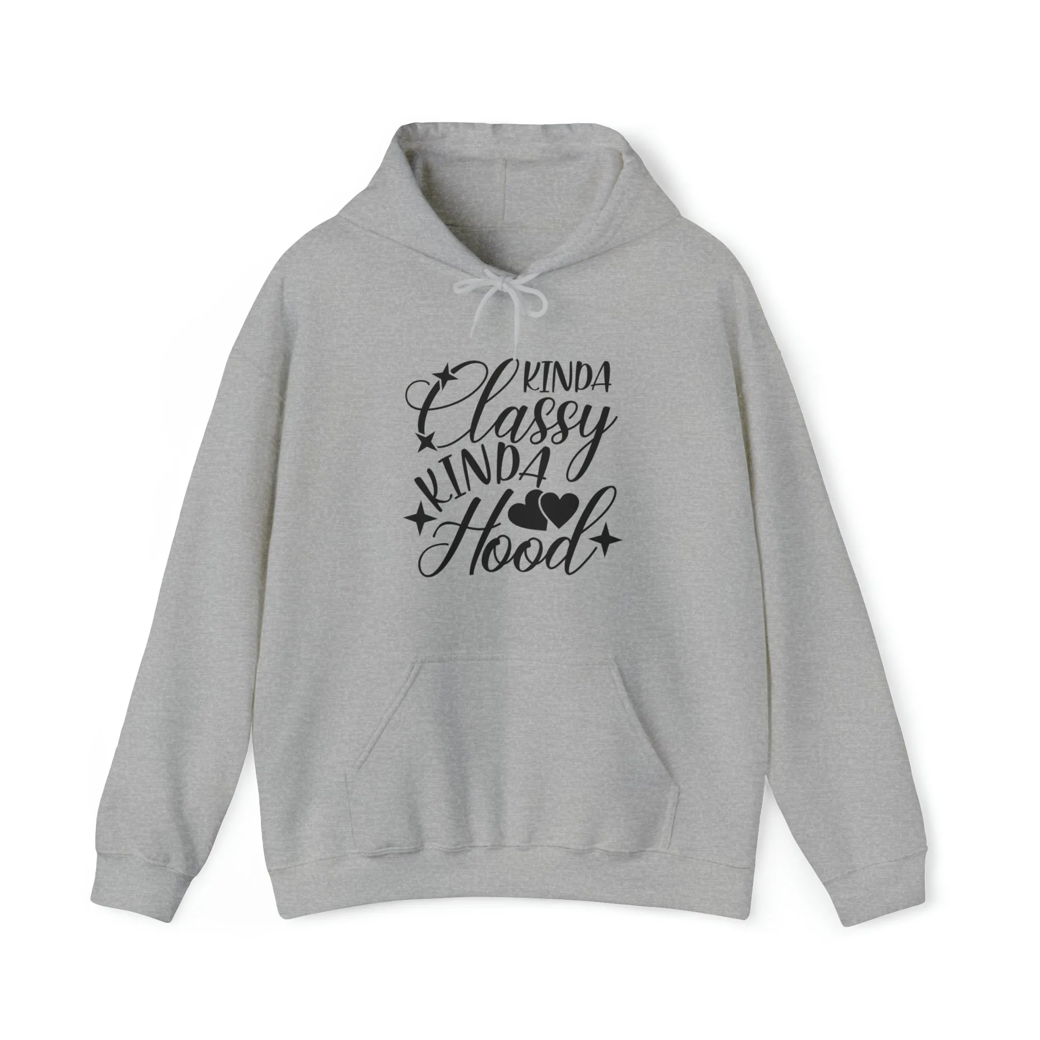 Kinda Classy Kinda Hood" Hooded Sweatshirt