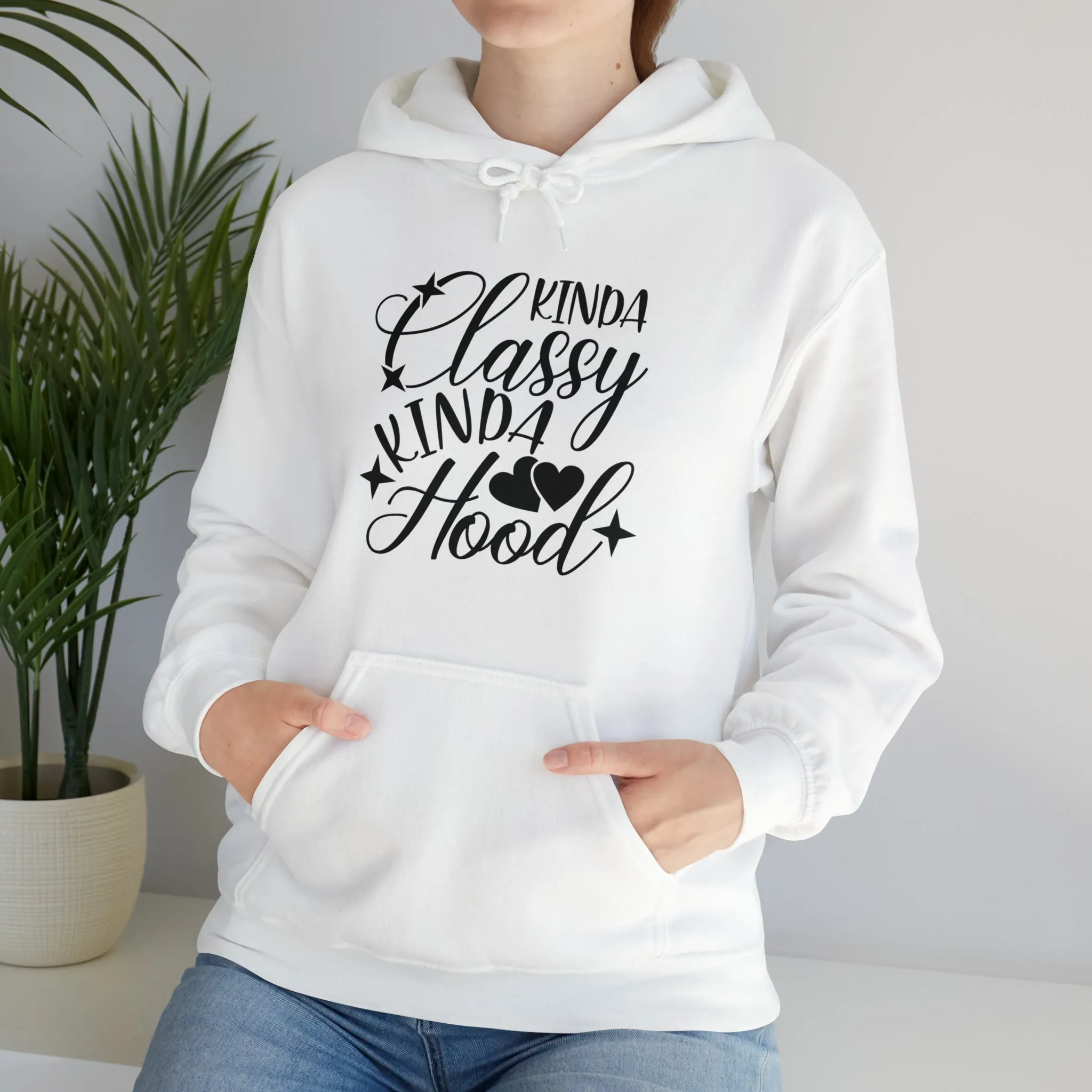 Kinda Classy Kinda Hood" Hooded Sweatshirt