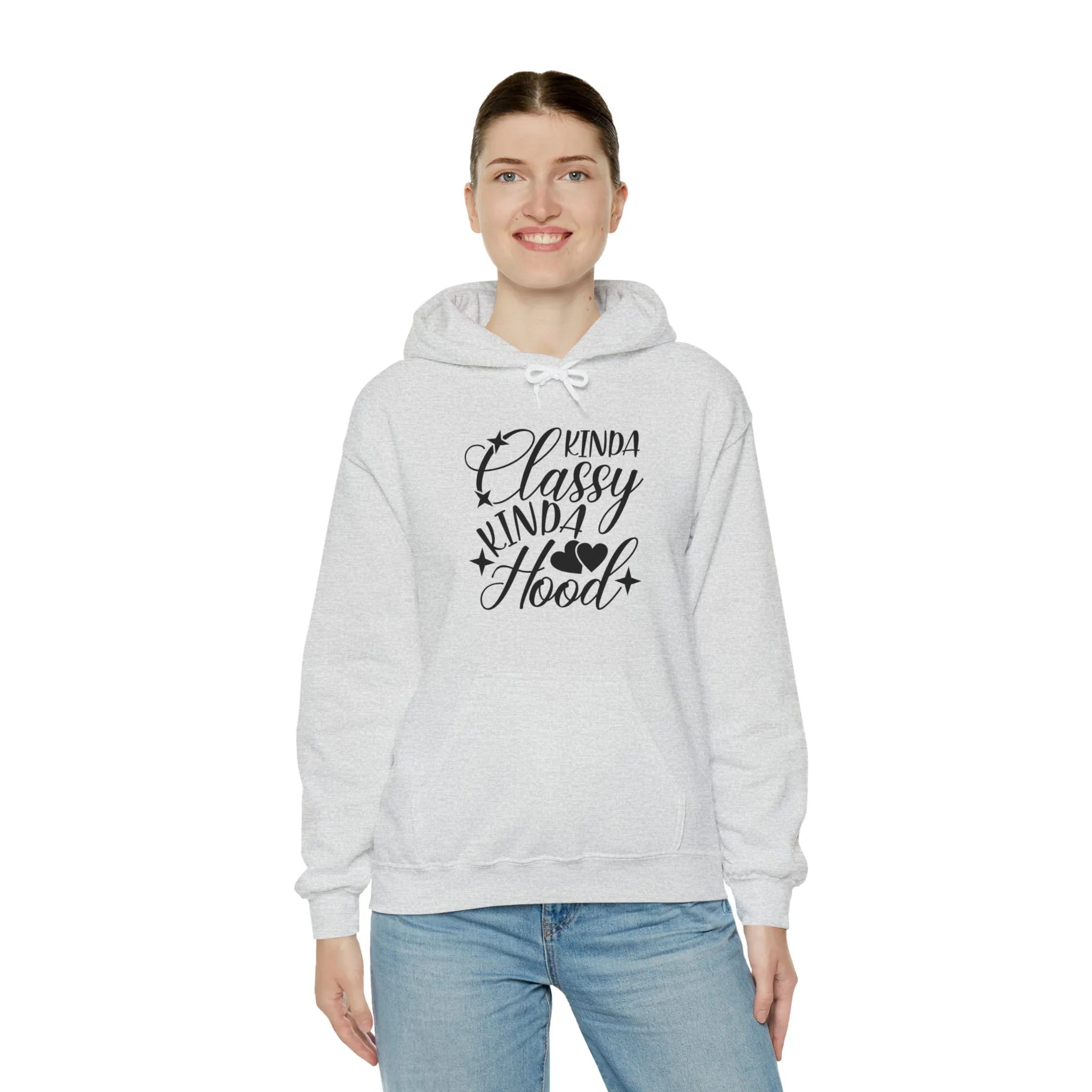 Kinda Classy Kinda Hood" Hooded Sweatshirt