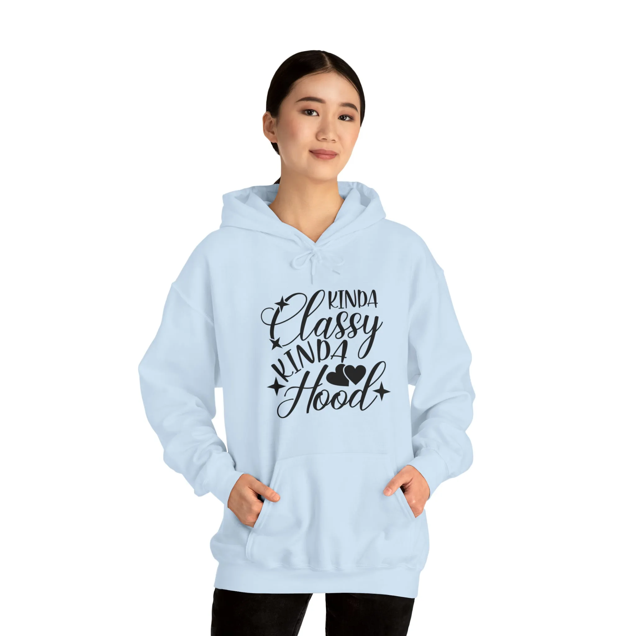 Kinda Classy Kinda Hood" Hooded Sweatshirt