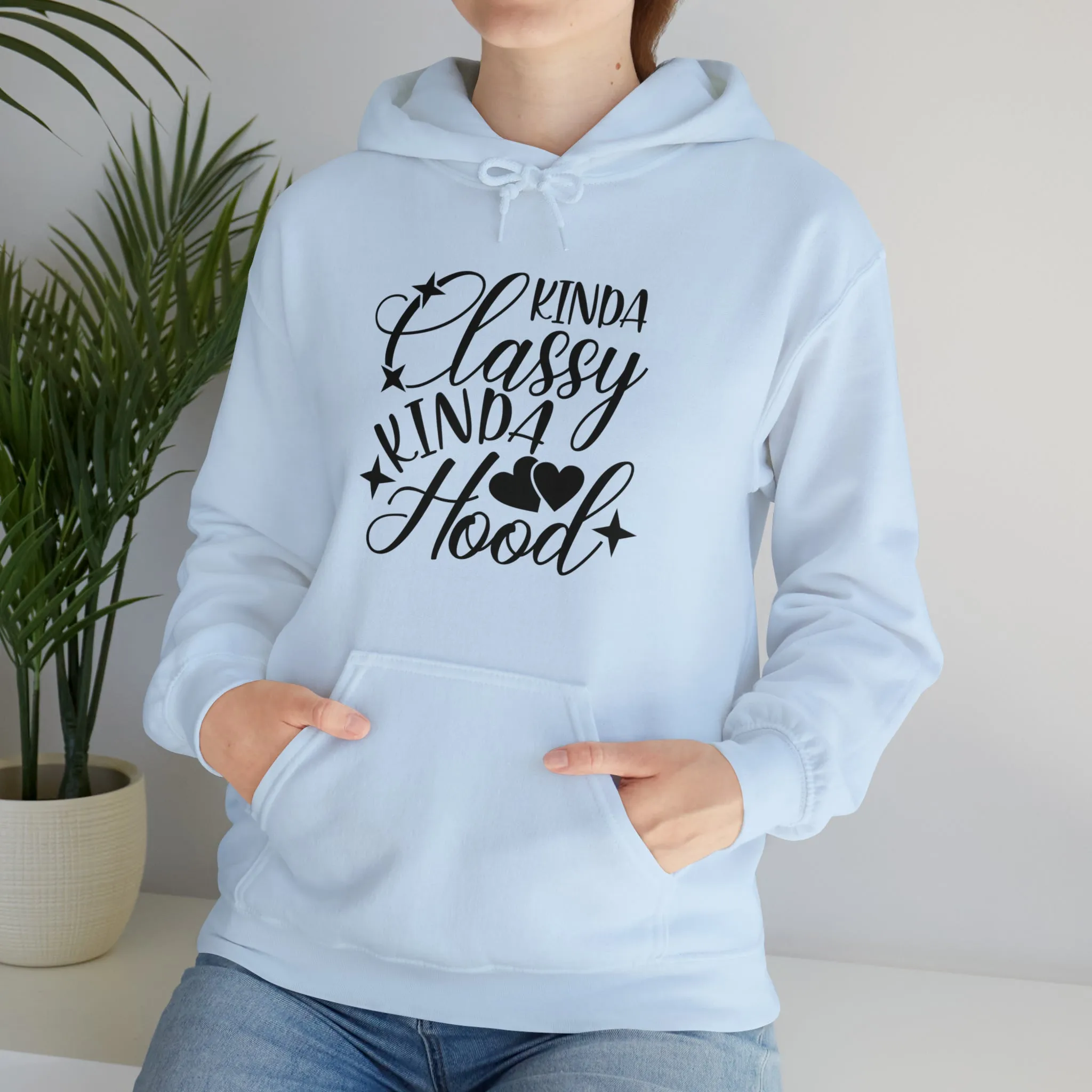 Kinda Classy Kinda Hood" Hooded Sweatshirt