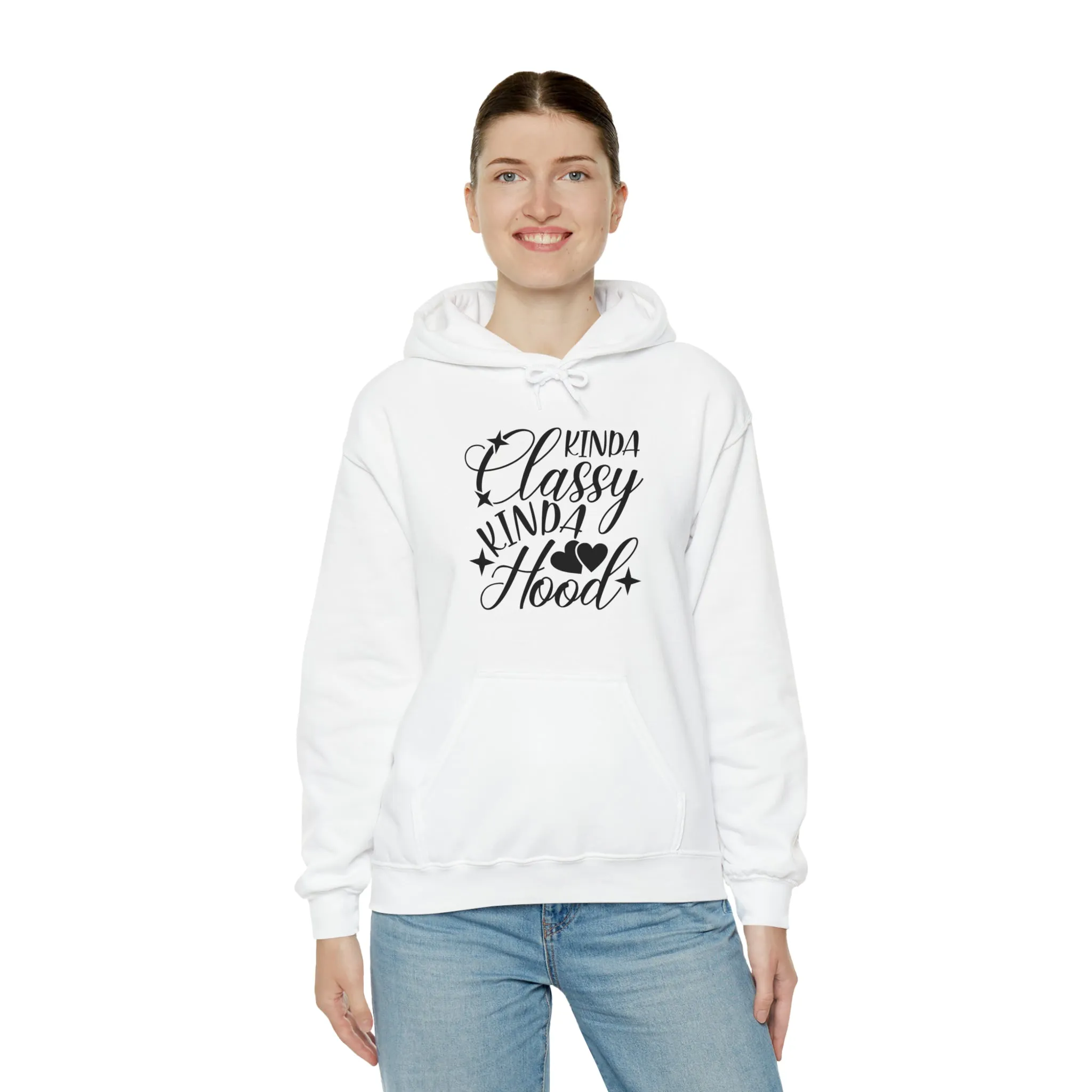 Kinda Classy Kinda Hood" Hooded Sweatshirt