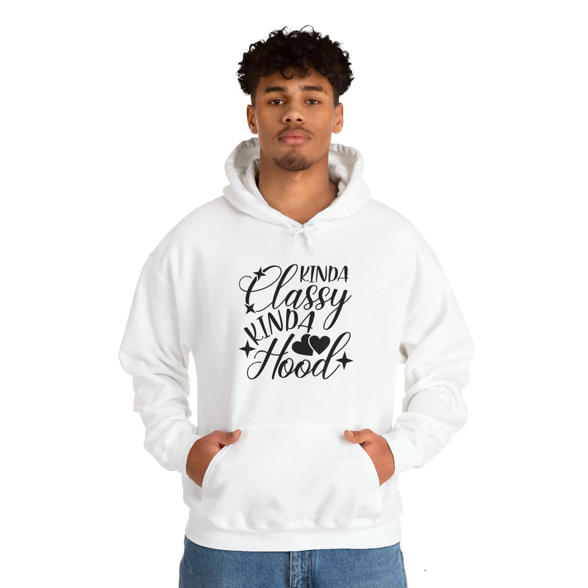 Kinda Classy Kinda Hood" Hooded Sweatshirt