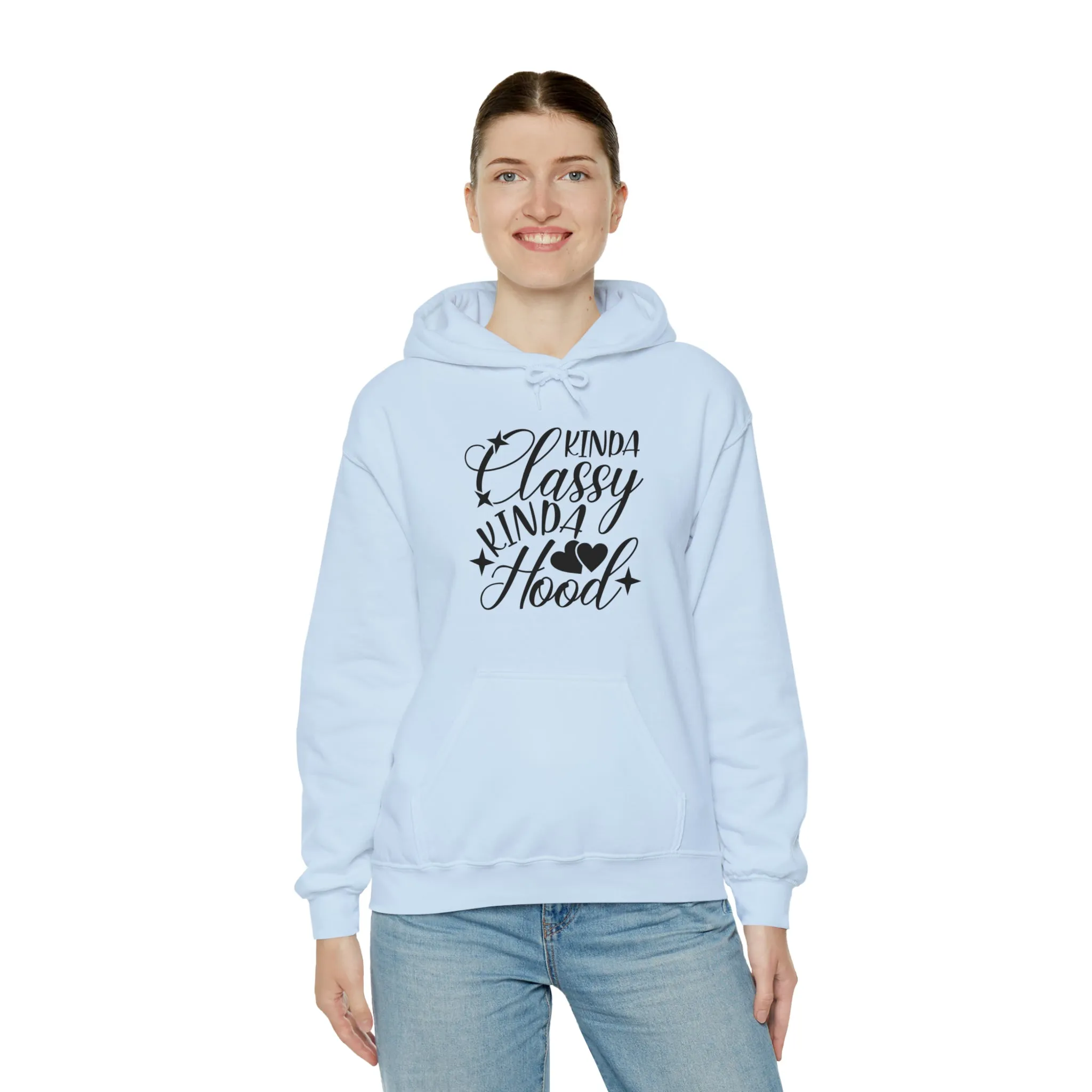 Kinda Classy Kinda Hood" Hooded Sweatshirt
