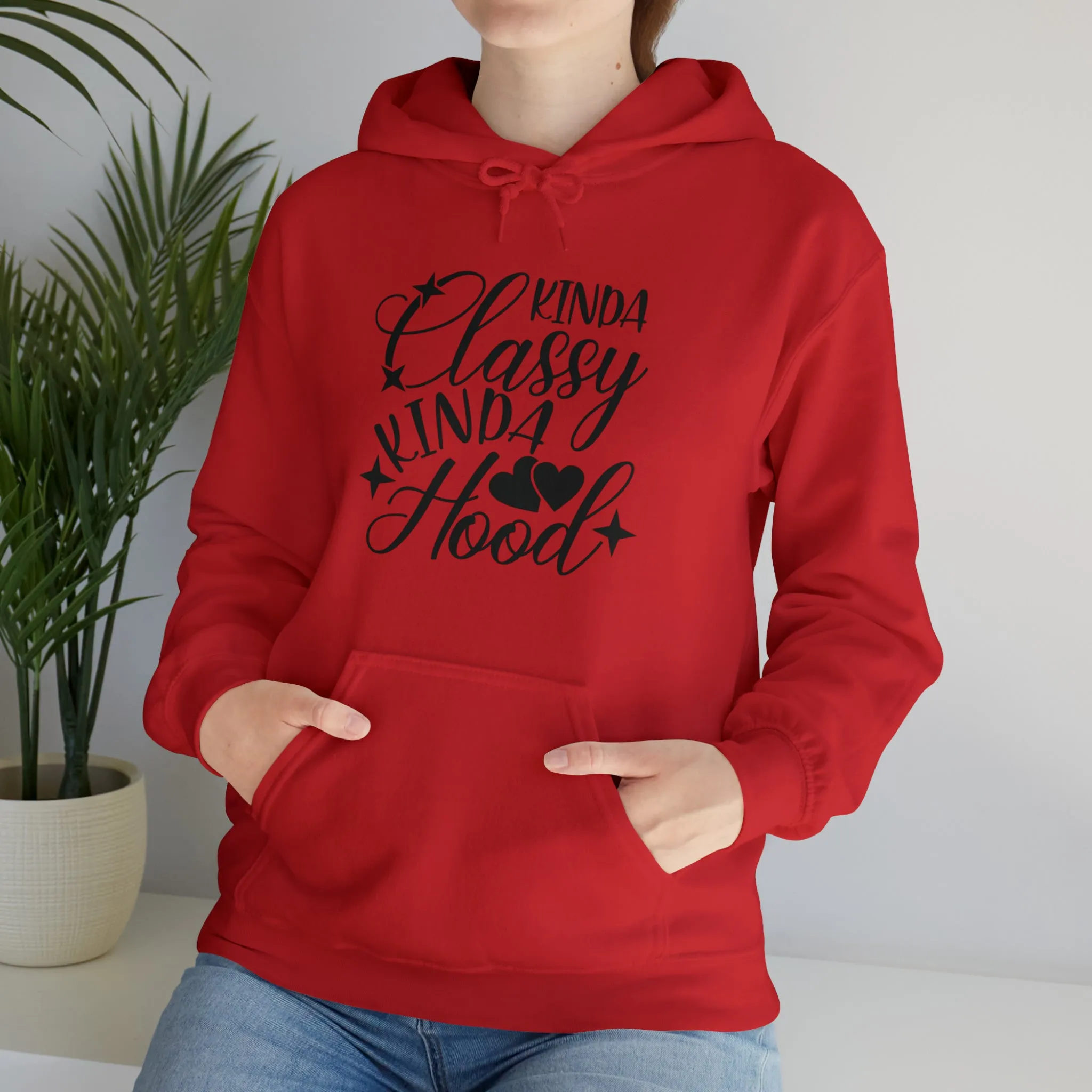 Kinda Classy Kinda Hood" Hooded Sweatshirt