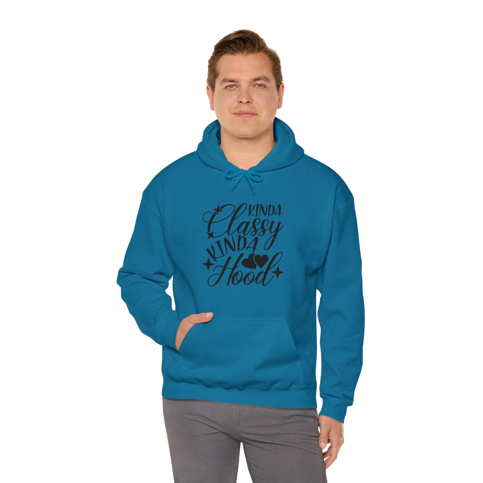 Kinda Classy Kinda Hood" Hooded Sweatshirt