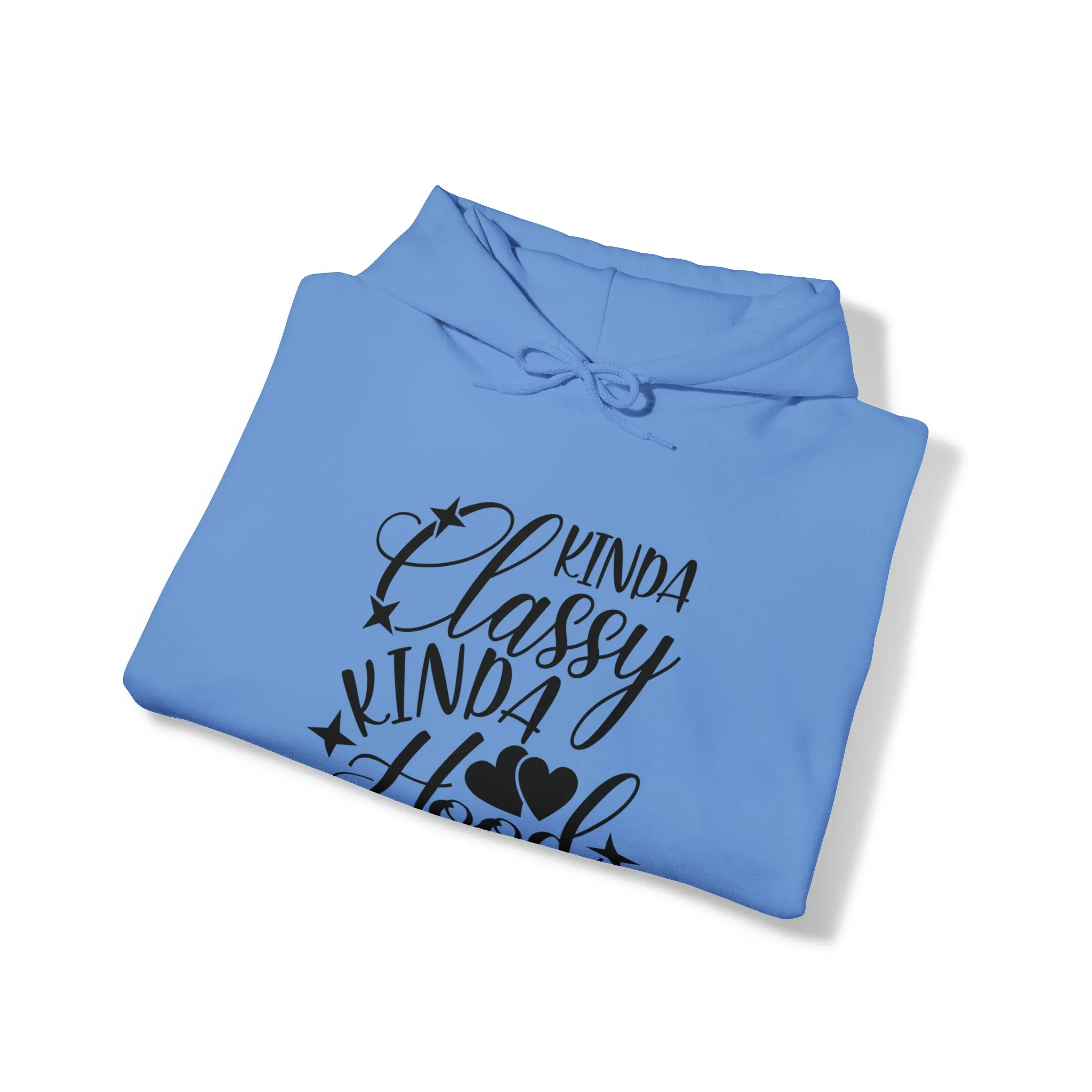 Kinda Classy Kinda Hood" Hooded Sweatshirt