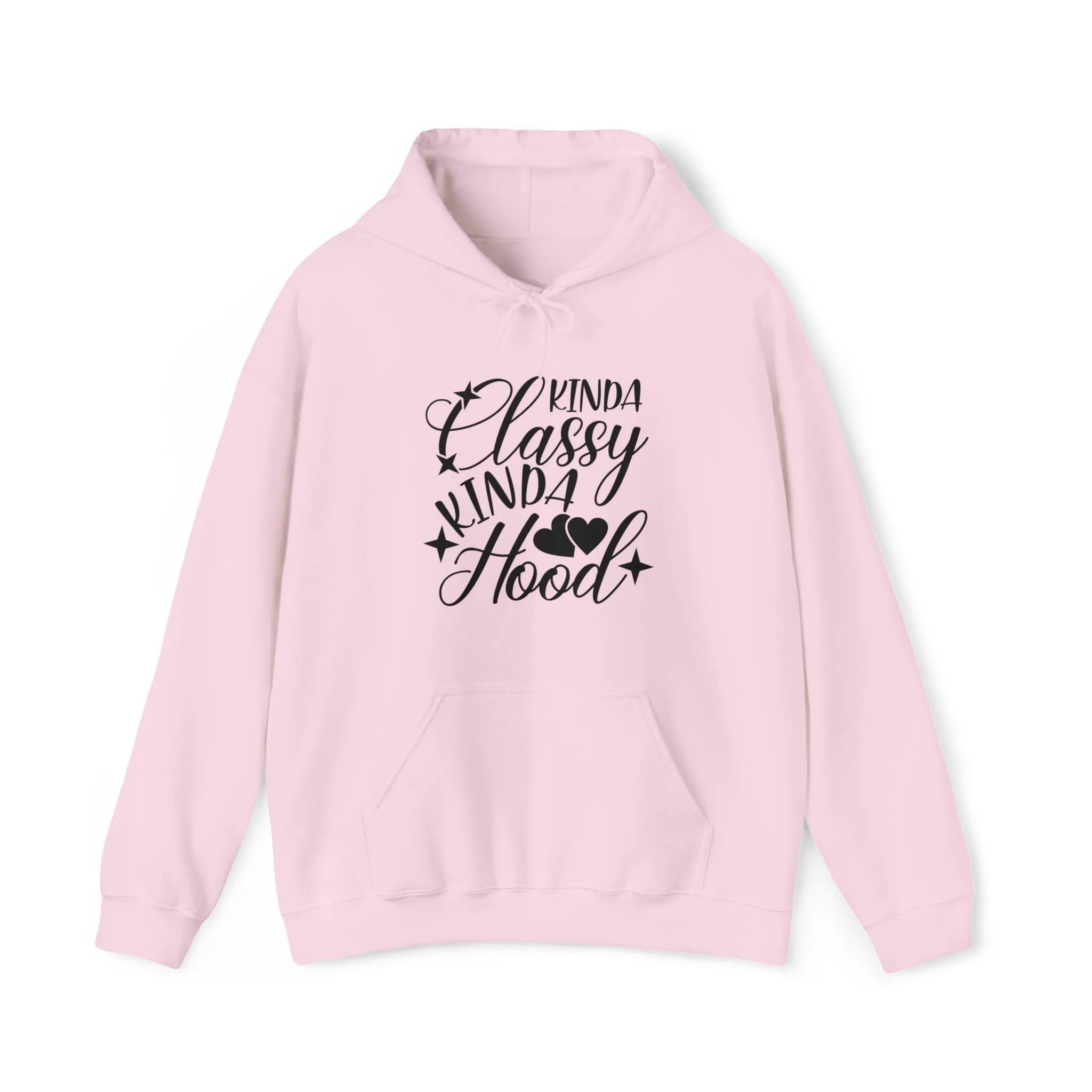 Kinda Classy Kinda Hood" Hooded Sweatshirt