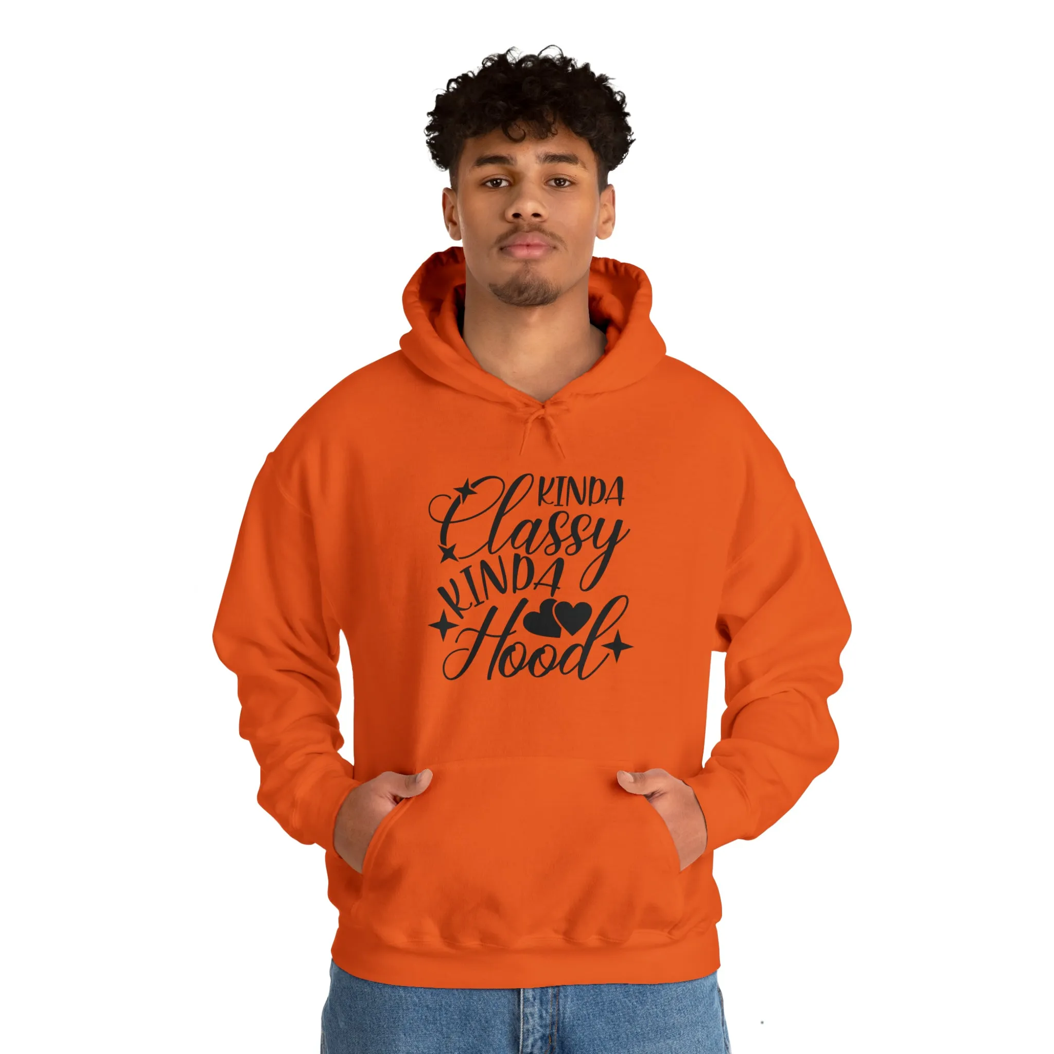 Kinda Classy Kinda Hood" Hooded Sweatshirt