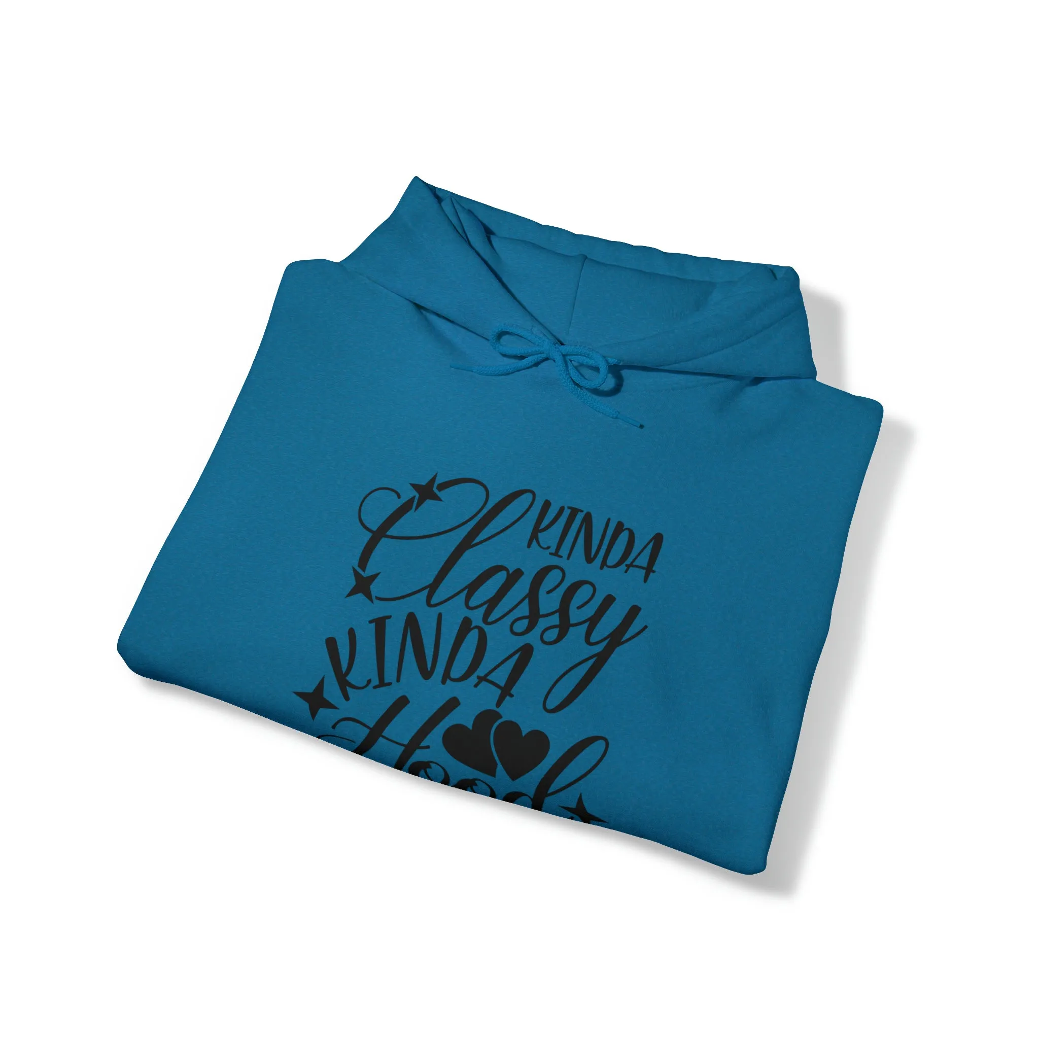 Kinda Classy Kinda Hood" Hooded Sweatshirt