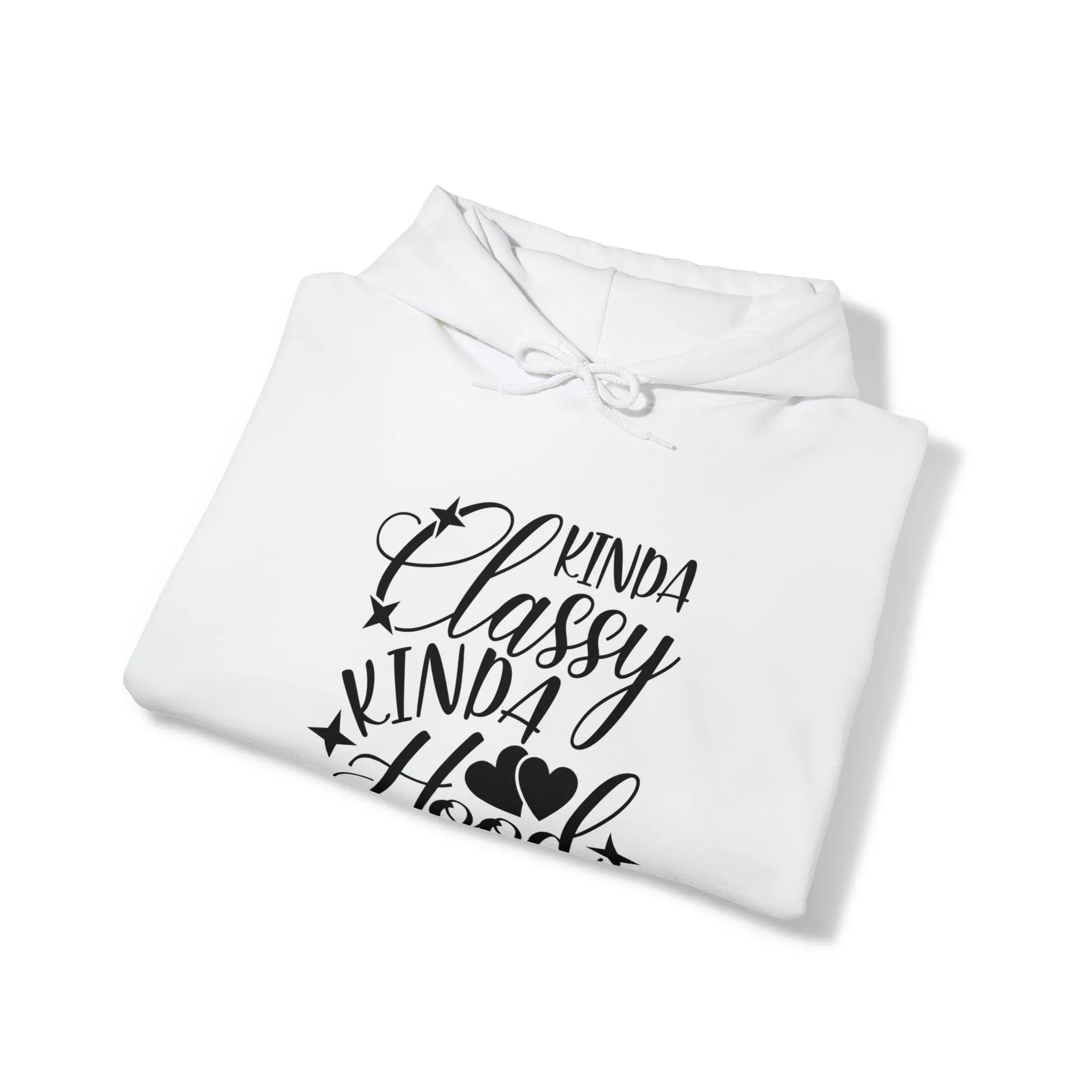 Kinda Classy Kinda Hood" Hooded Sweatshirt