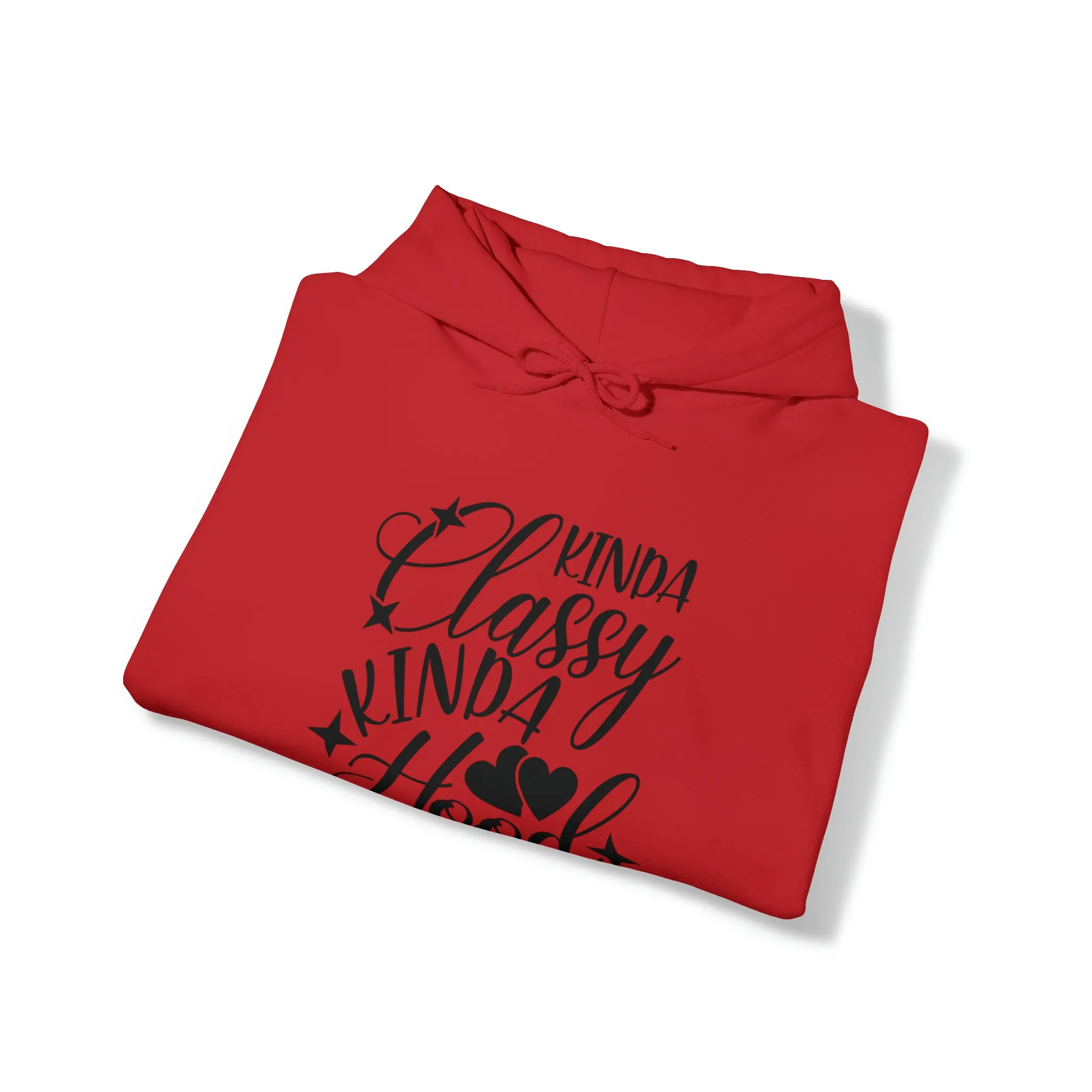 Kinda Classy Kinda Hood" Hooded Sweatshirt