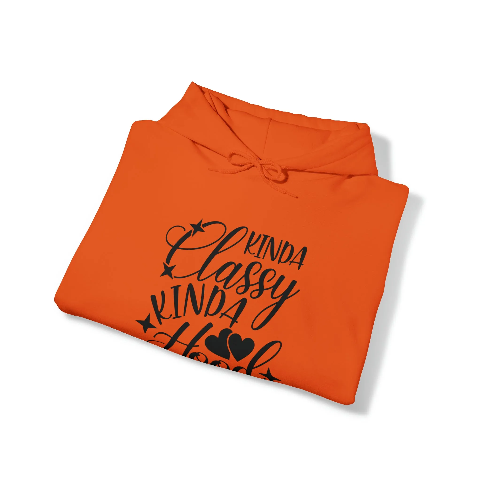 Kinda Classy Kinda Hood" Hooded Sweatshirt
