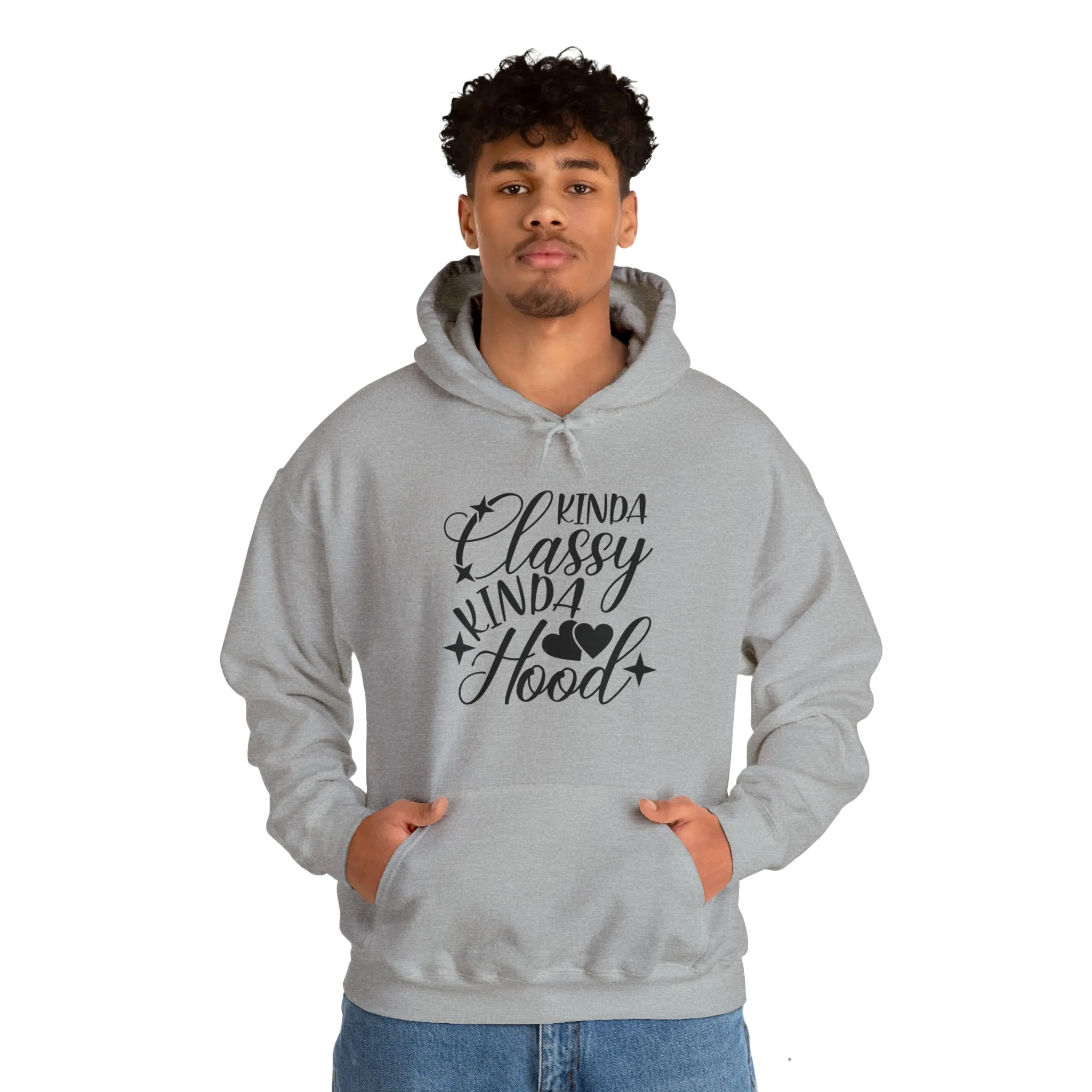 Kinda Classy Kinda Hood" Hooded Sweatshirt
