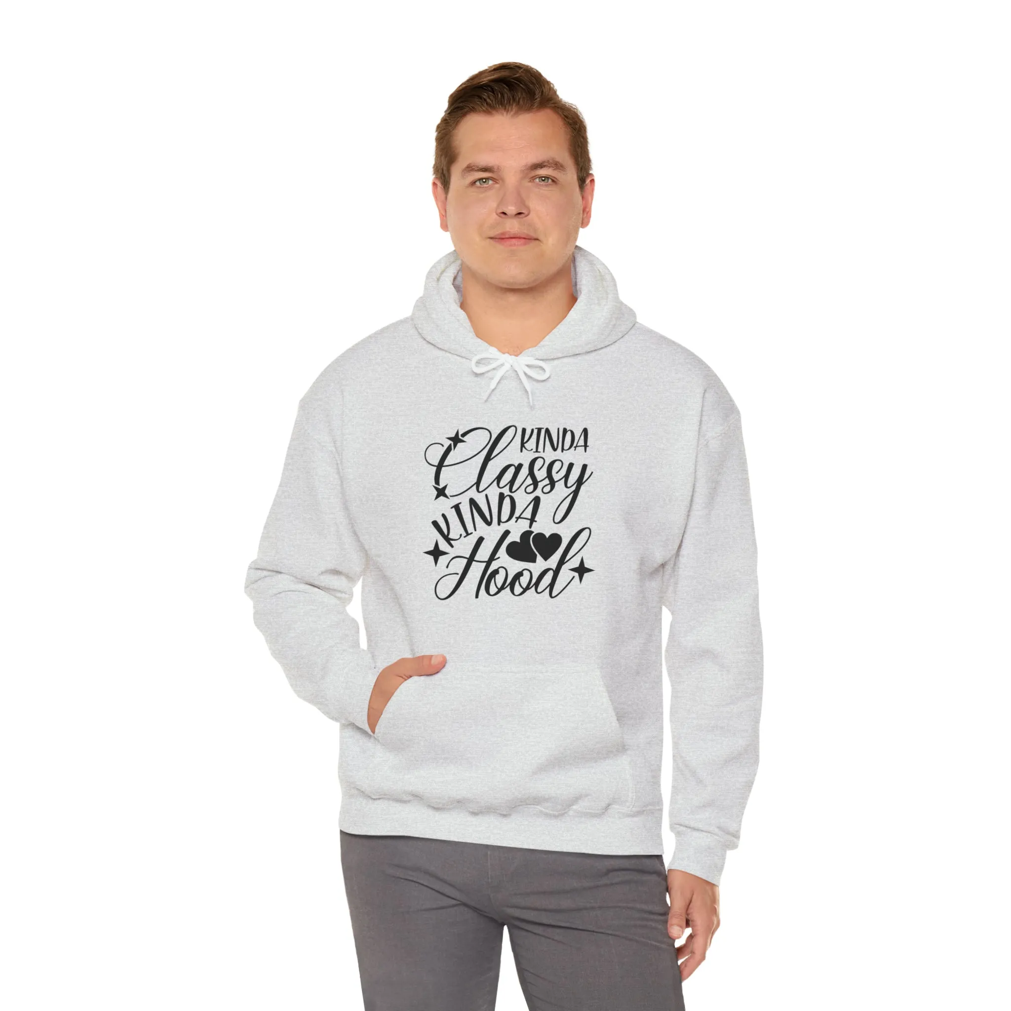 Kinda Classy Kinda Hood" Hooded Sweatshirt