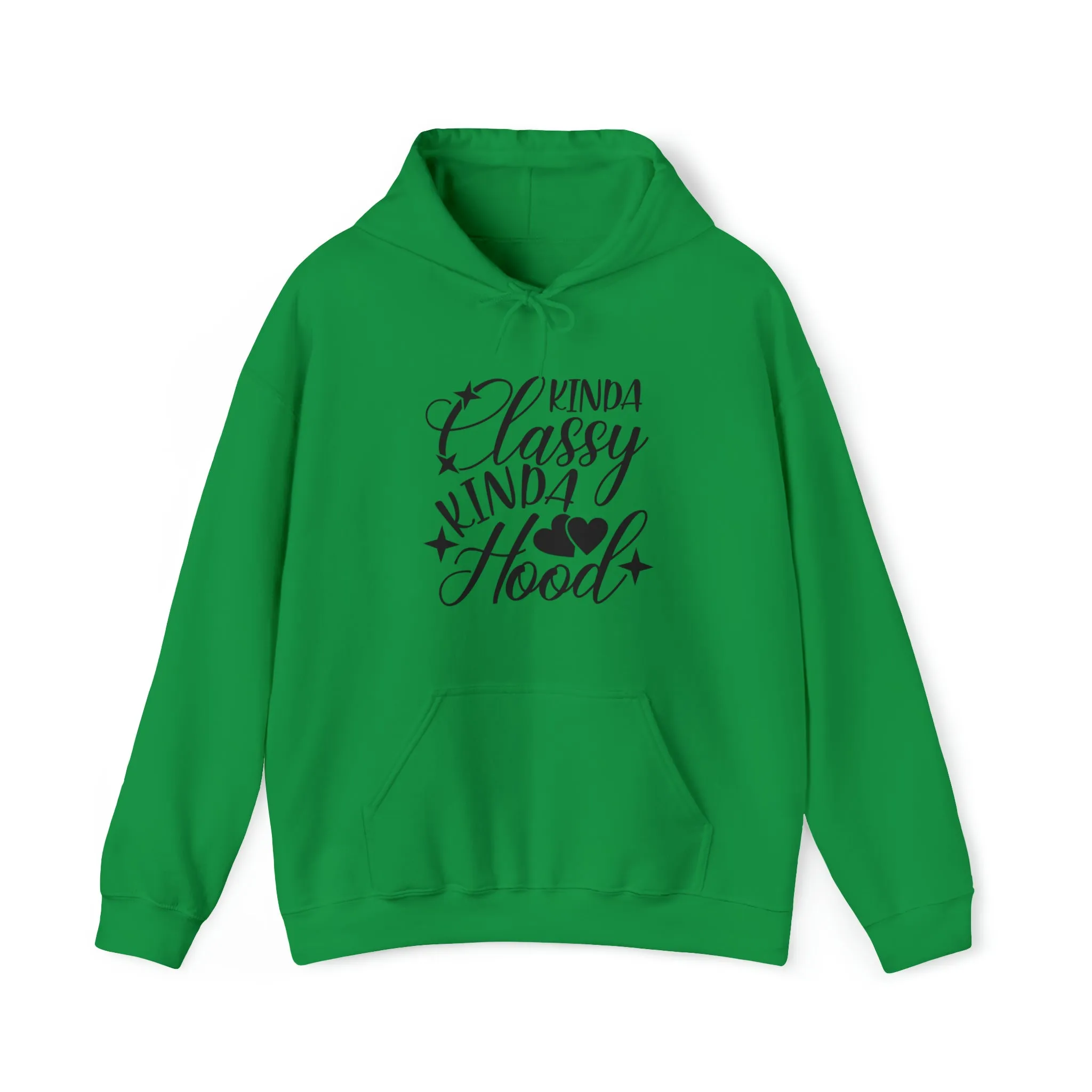 Kinda Classy Kinda Hood" Hooded Sweatshirt