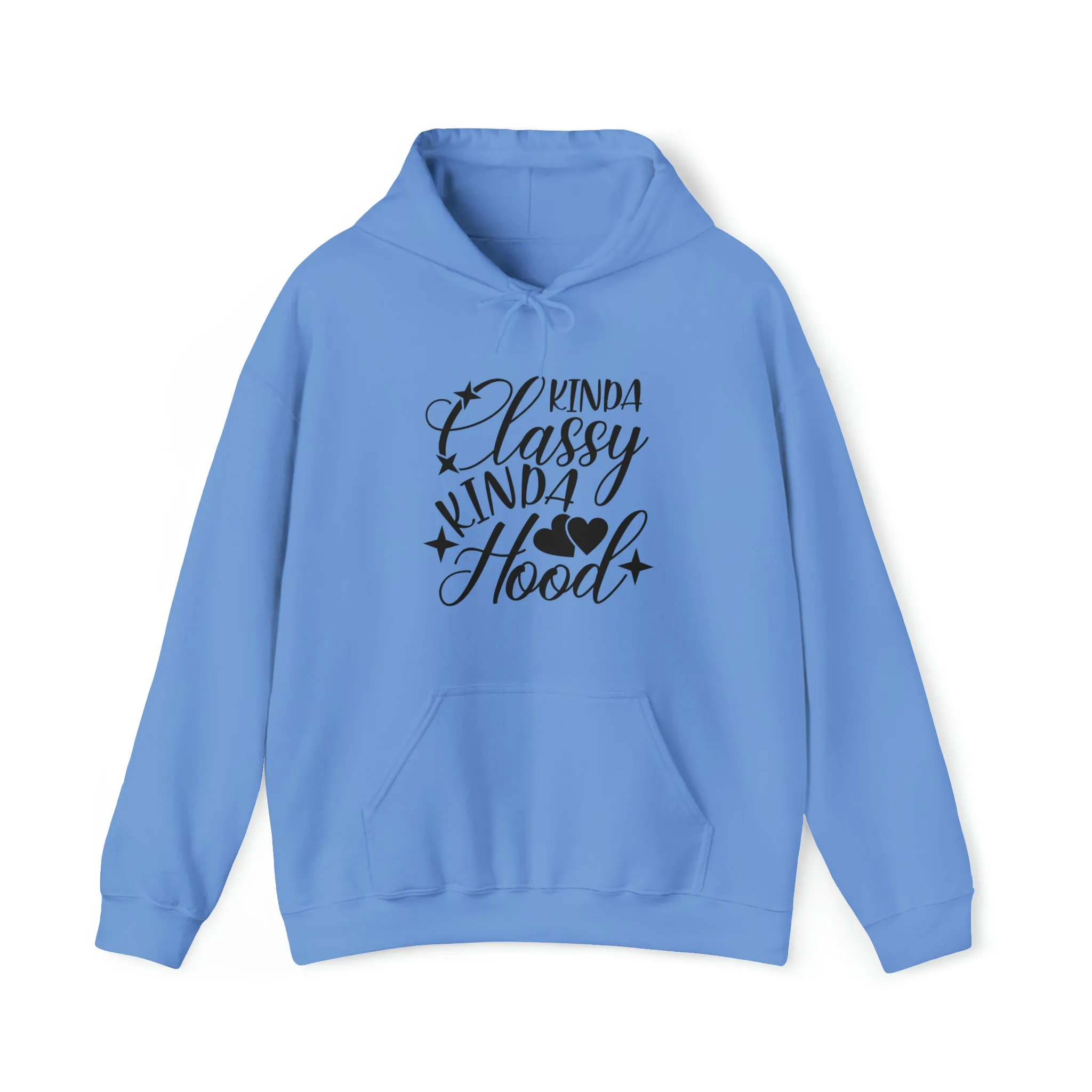 Kinda Classy Kinda Hood" Hooded Sweatshirt