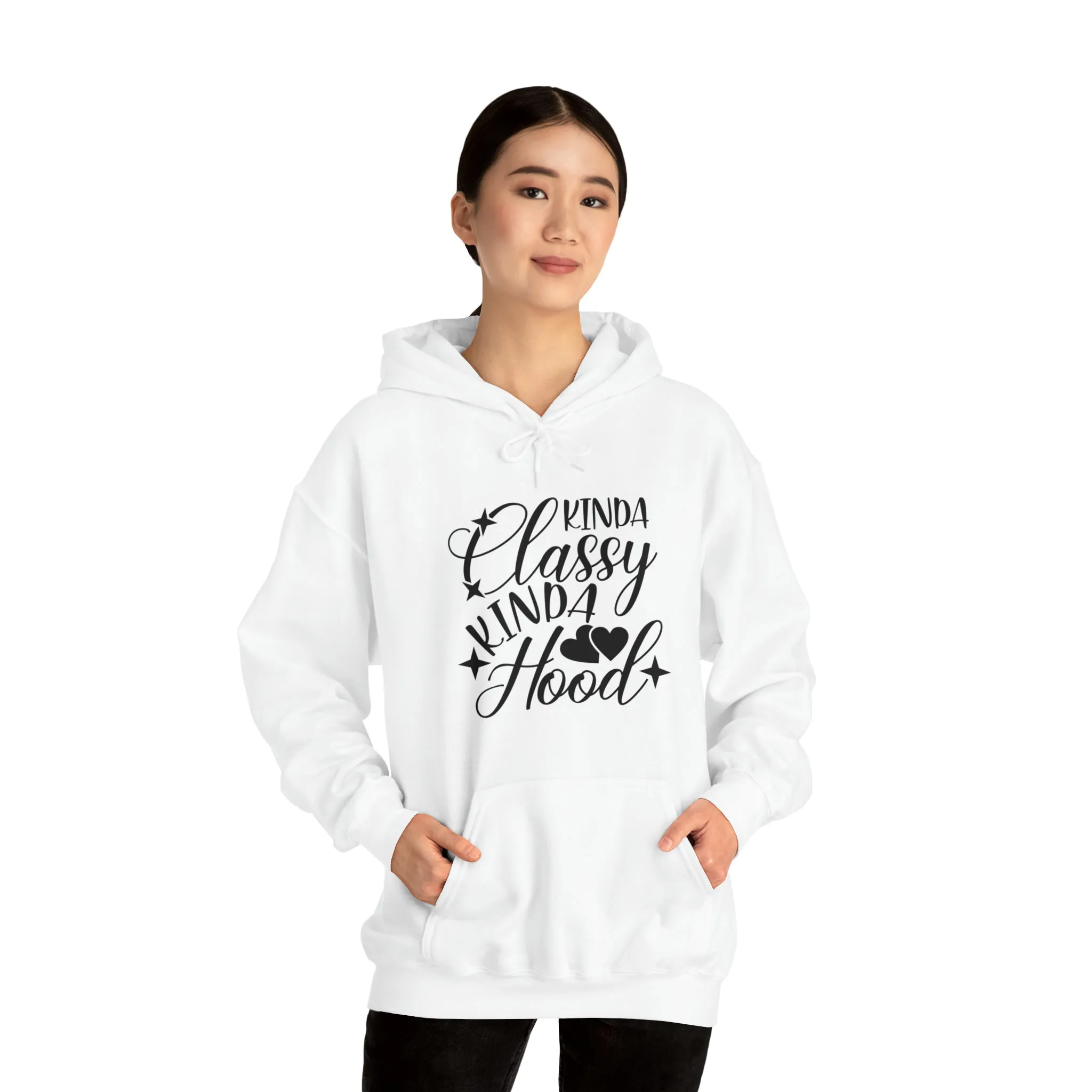Kinda Classy Kinda Hood" Hooded Sweatshirt