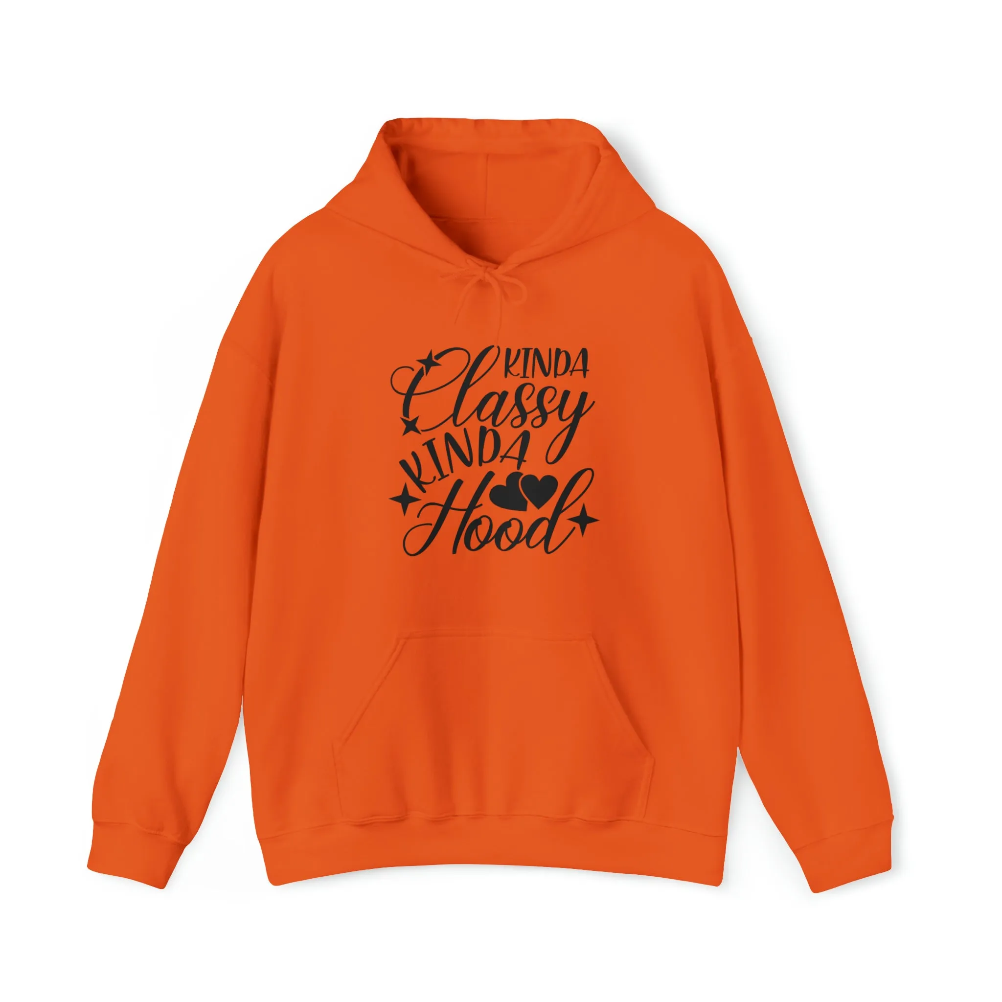 Kinda Classy Kinda Hood" Hooded Sweatshirt