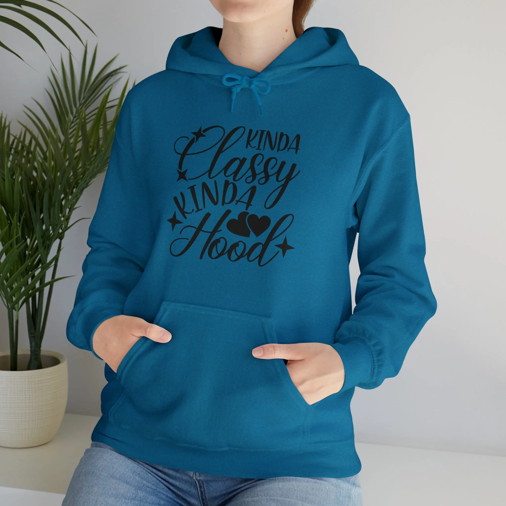 Kinda Classy Kinda Hood" Hooded Sweatshirt