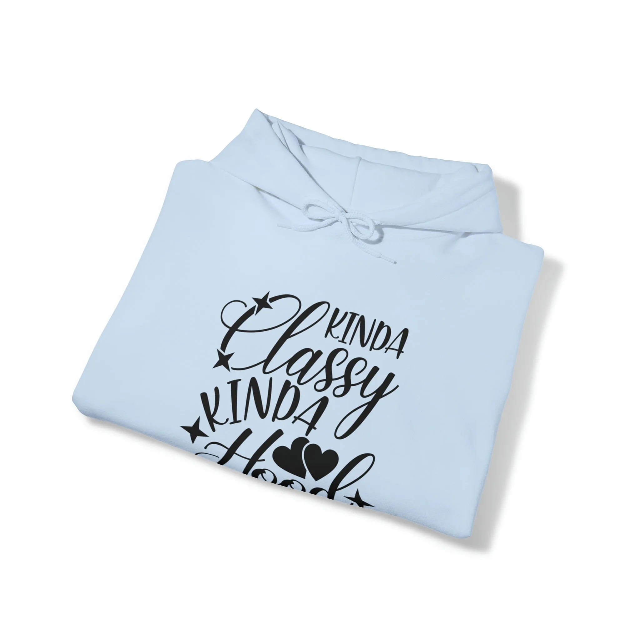Kinda Classy Kinda Hood" Hooded Sweatshirt