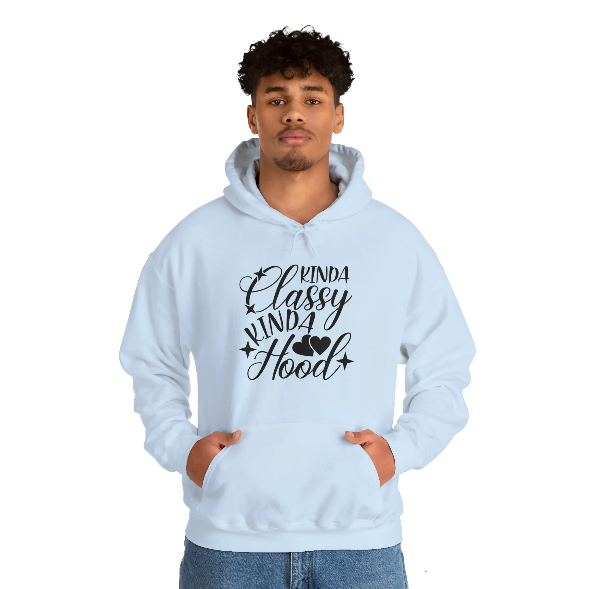 Kinda Classy Kinda Hood" Hooded Sweatshirt