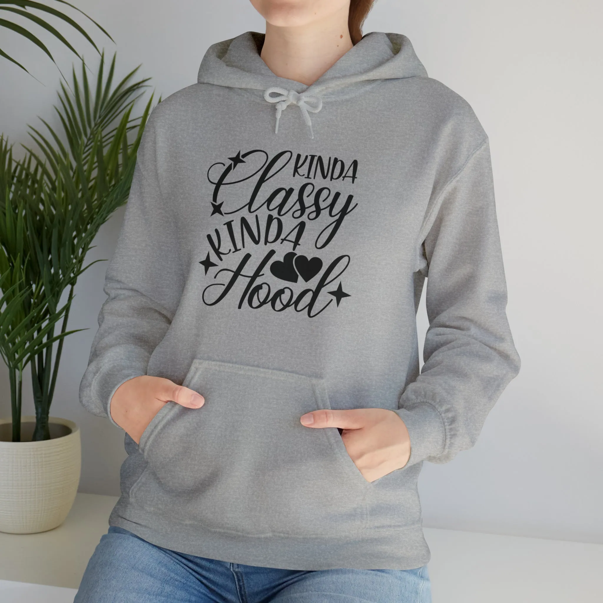 Kinda Classy Kinda Hood" Hooded Sweatshirt