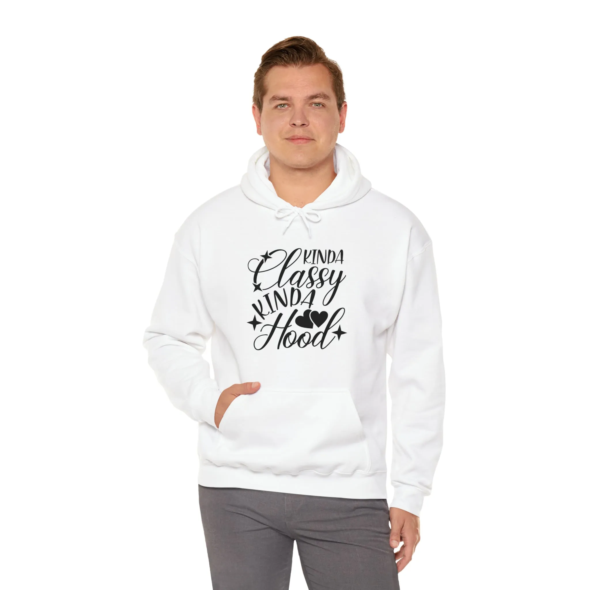 Kinda Classy Kinda Hood" Hooded Sweatshirt