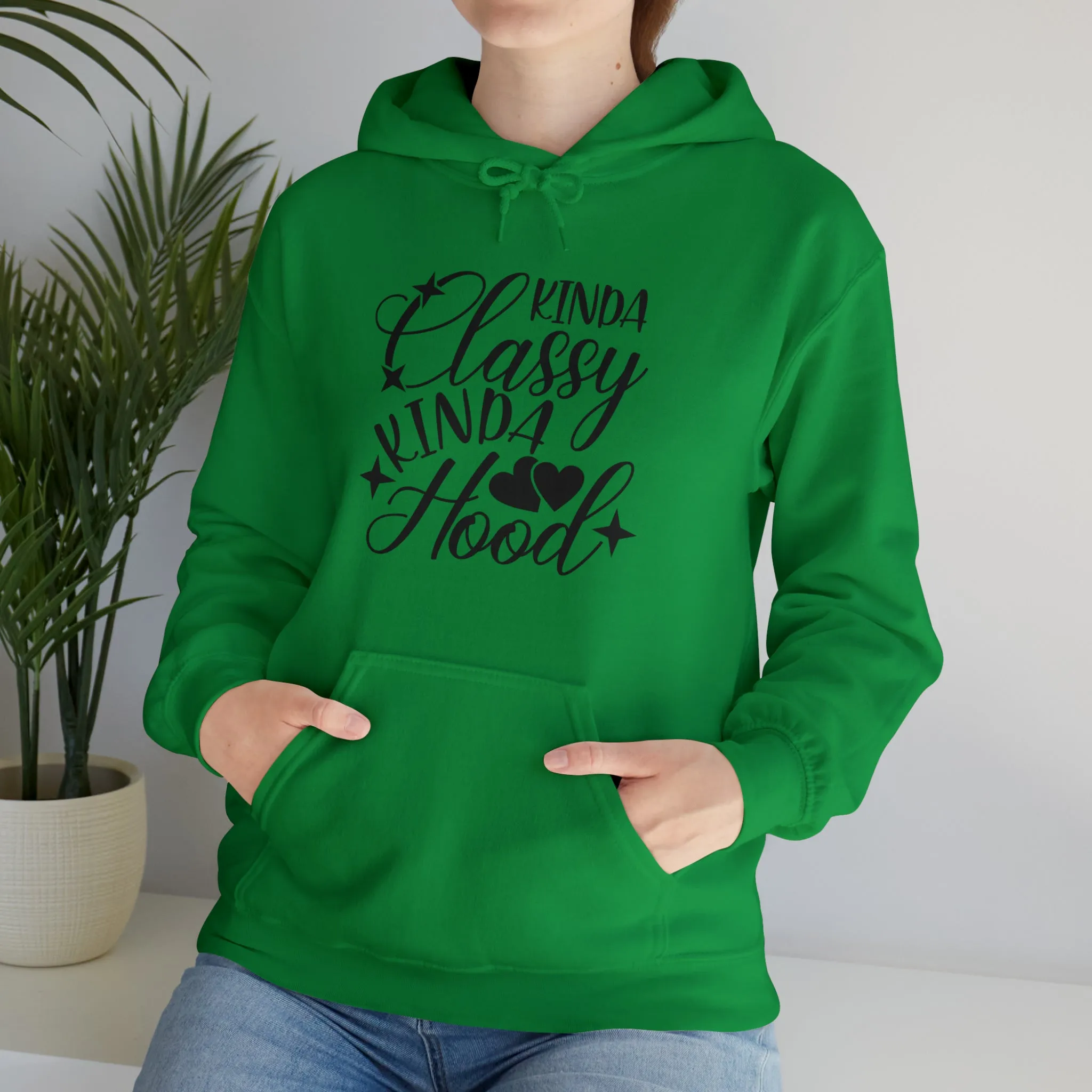 Kinda Classy Kinda Hood" Hooded Sweatshirt