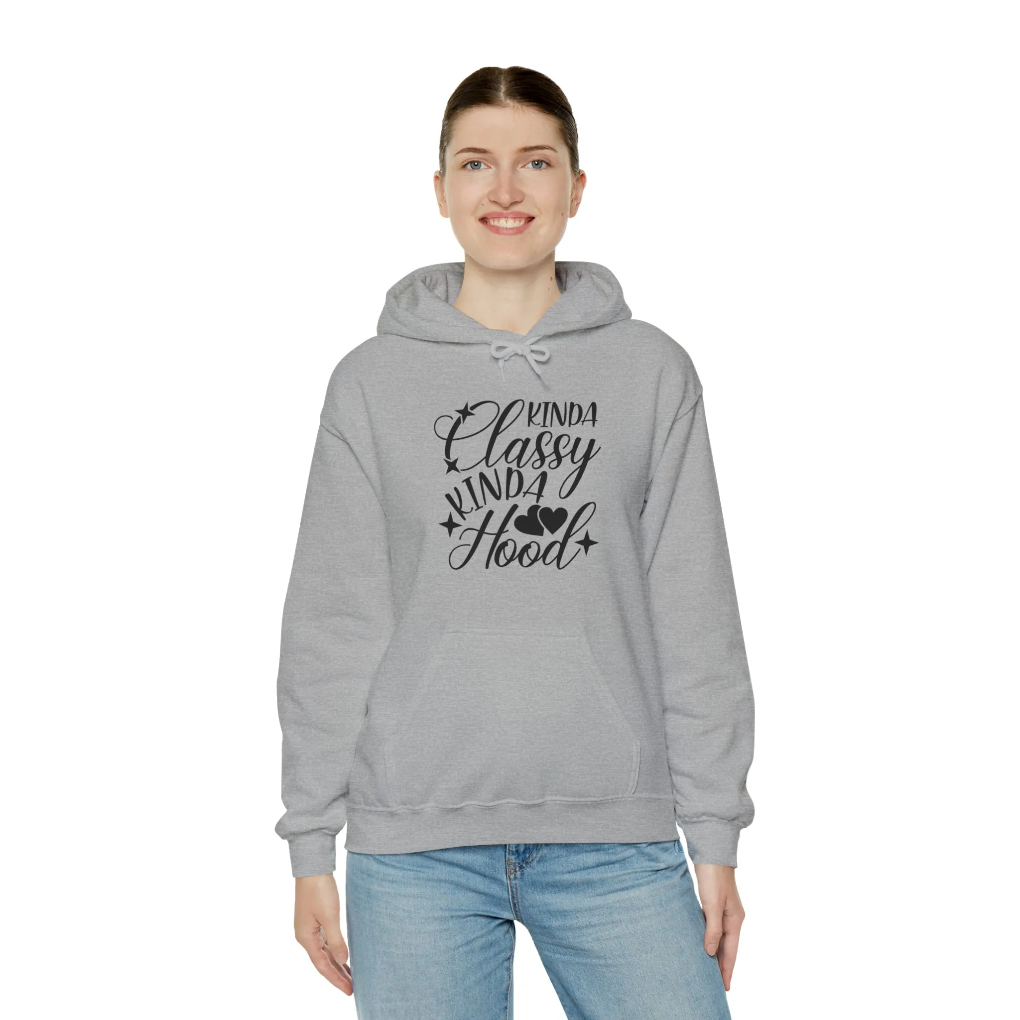 Kinda Classy Kinda Hood" Hooded Sweatshirt