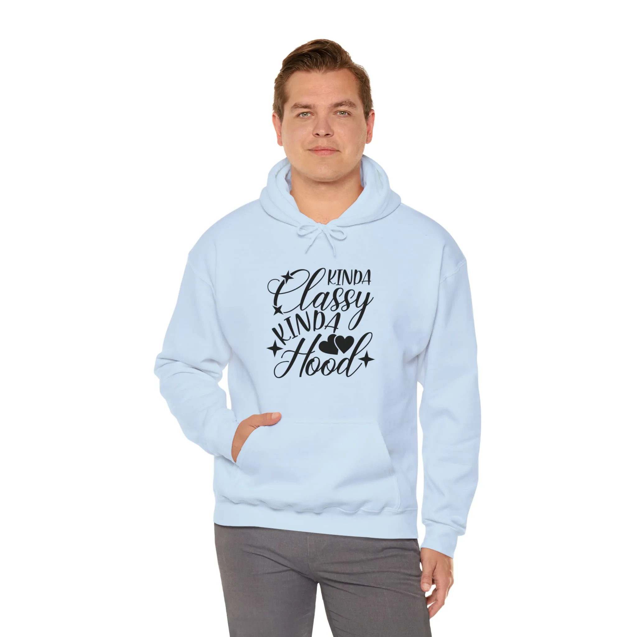 Kinda Classy Kinda Hood" Hooded Sweatshirt