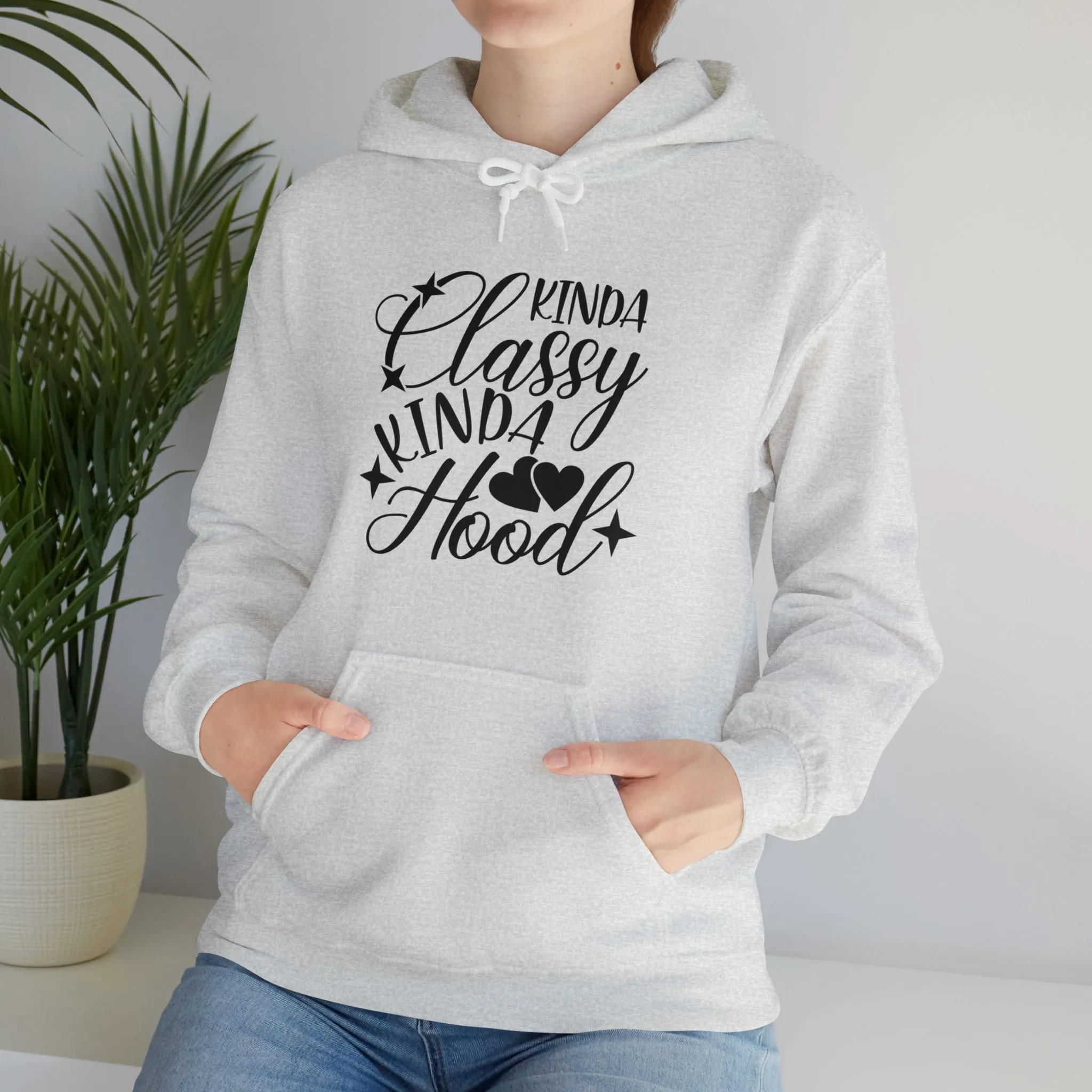 Kinda Classy Kinda Hood" Hooded Sweatshirt